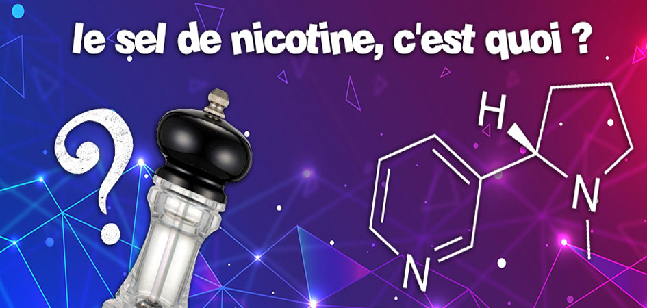 Le sel de nicotine